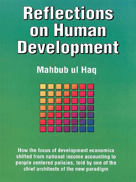 It was introduced by the United Nations in 1990 to emphasize that people, not economic growth, is the ultimate. . Mahbub ul haq human development report